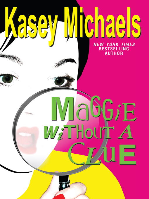 Title details for Maggie Without a Clue by Kasey Michaels - Available